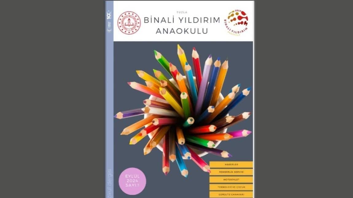 BİNALİ YILDIRIM ANAOKULU OKUL DERGİSİ SAYI 1 EYLÜL 2024