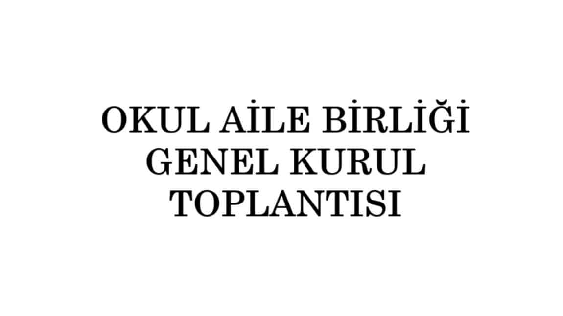 Okul Aile Birliği Genel Kurul Toplantısı (Alınan Kararlar)